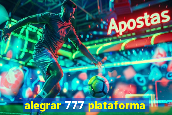 alegrar 777 plataforma